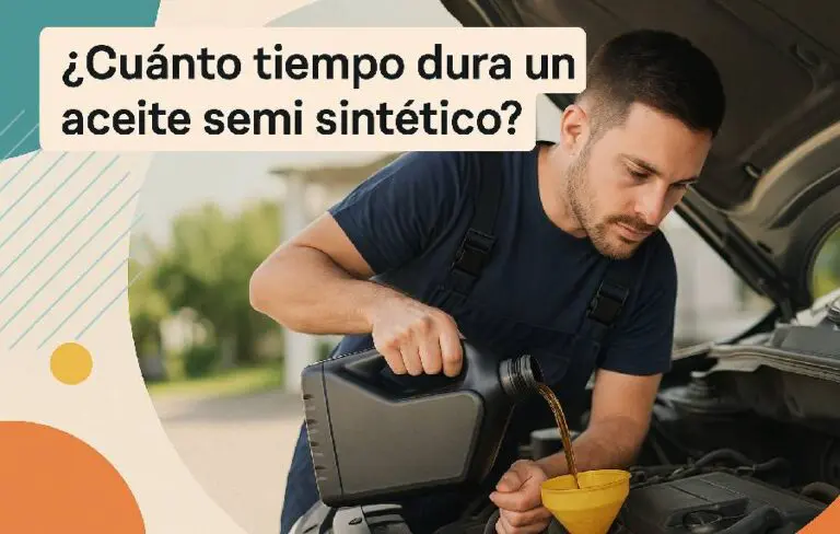 ¿Cuánto tiempo dura un aceite semi sintético